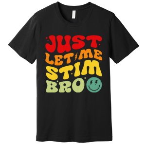 Just Let Me Stim Bro Autism Awareness Premium T-Shirt