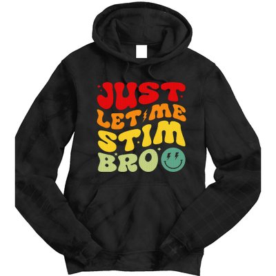 Just Let Me Stim Bro Autism Awareness Tie Dye Hoodie