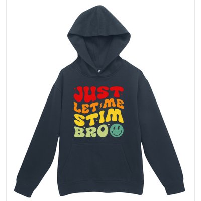 Just Let Me Stim Bro Autism Awareness Urban Pullover Hoodie