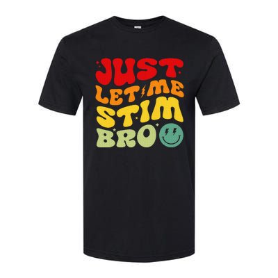 Just Let Me Stim Bro Autism Awareness Softstyle CVC T-Shirt