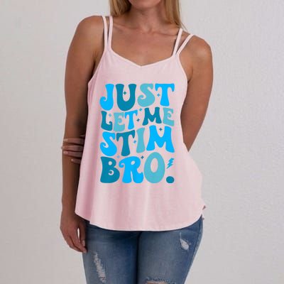 Just Let Me Stim Bro Funny Autism Awareness Month Women's Strappy Tank