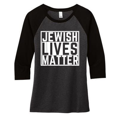 Jewish Lives Matter For Jews Women's Tri-Blend 3/4-Sleeve Raglan Shirt