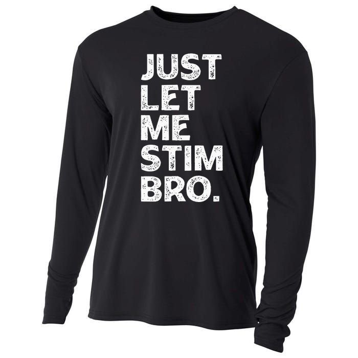 Just Let Me Stim Bro Funny Autism Awareness Autistic Cooling Performance Long Sleeve Crew