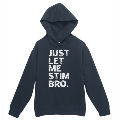 Just Let Me Stim Bro Funny Autism Awareness Autistic Urban Pullover Hoodie