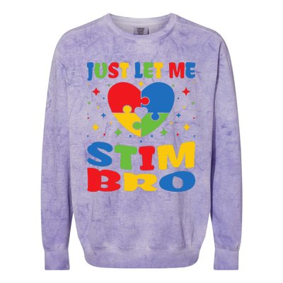 Just Let Me Stim Bro Funny Autism Awareness Month Colorblast Crewneck Sweatshirt