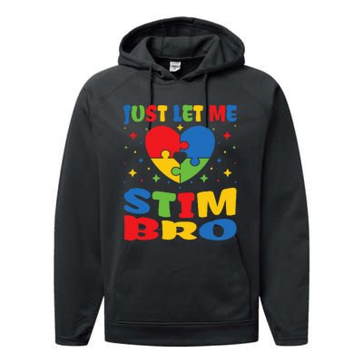 Just Let Me Stim Bro Funny Autism Awareness Month Performance Fleece Hoodie