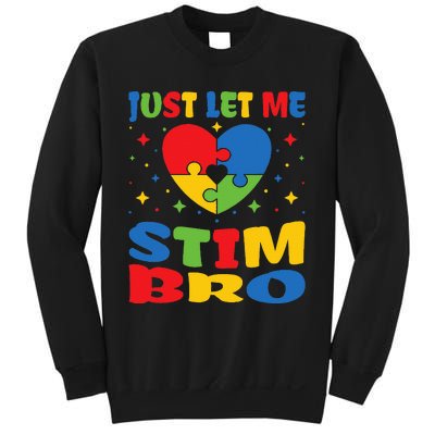 Just Let Me Stim Bro Funny Autism Awareness Month Sweatshirt