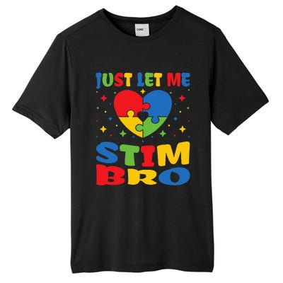 Just Let Me Stim Bro Funny Autism Awareness Month Tall Fusion ChromaSoft Performance T-Shirt