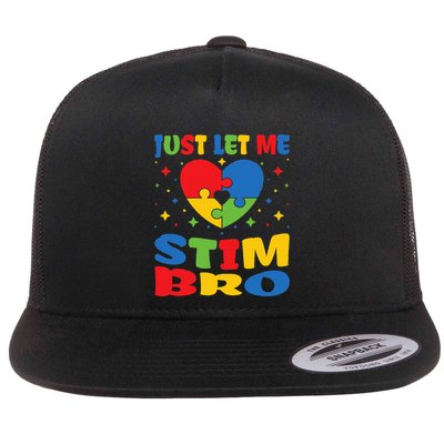 Just Let Me Stim Bro Funny Autism Awareness Month Flatbill Hat
