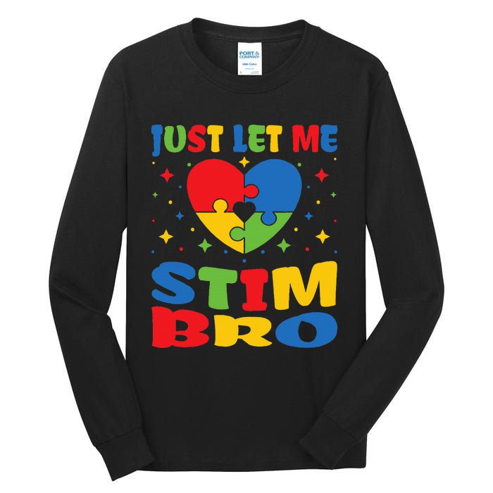 Just Let Me Stim Bro Funny Autism Awareness Month Tall Long Sleeve T-Shirt