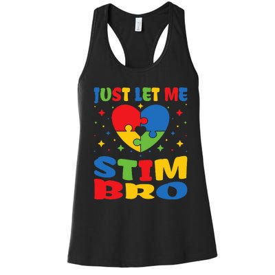 Just Let Me Stim Bro Funny Autism Awareness Month Women's Racerback Tank