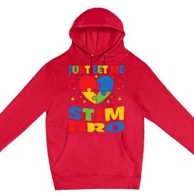 Just Let Me Stim Bro Funny Autism Awareness Month Premium Pullover Hoodie