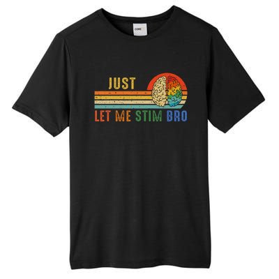 Just Let Me Stim Bro Funny Neurodiversity April Tall Fusion ChromaSoft Performance T-Shirt