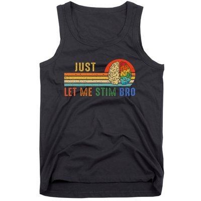 Just Let Me Stim Bro Funny Neurodiversity April Tank Top