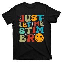 Just Let Me Stim Bro Funny Autism Awareness Autistic T-Shirt