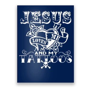 Jesus Loves Me & My Tattoos Poster