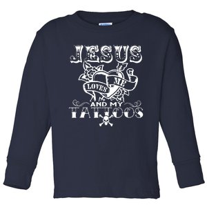 Jesus Loves Me & My Tattoos Toddler Long Sleeve Shirt