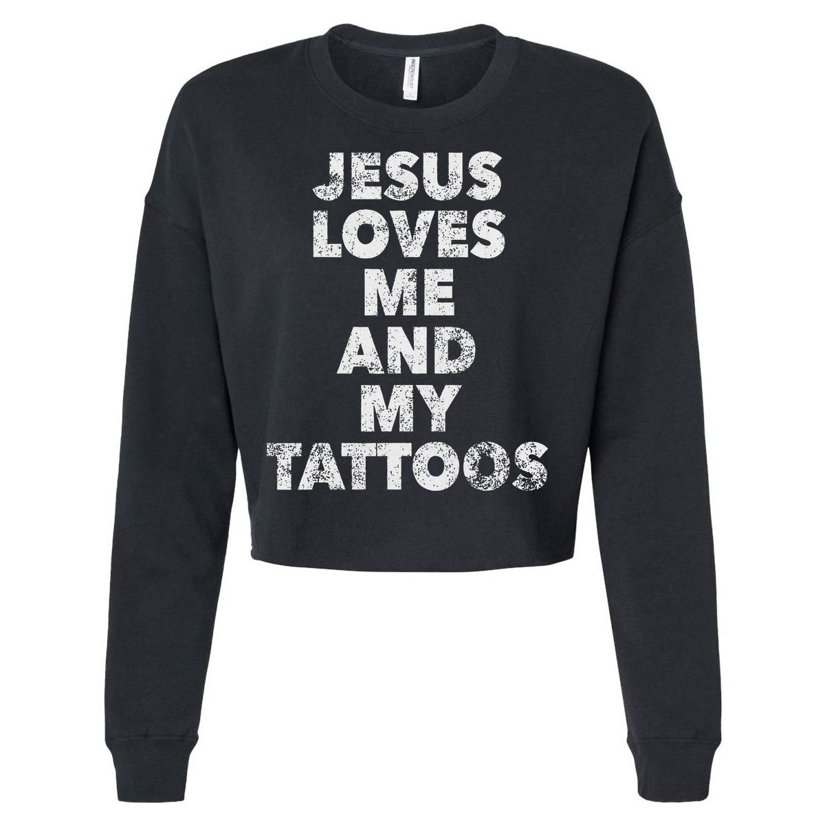 Jesus Loves Me And My Tattoos Christian Tattooed Believer Cropped Pullover Crew