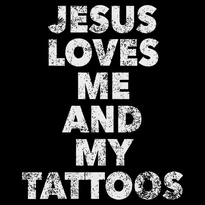 Jesus Loves Me And My Tattoos Christian Tattooed Believer Womens T-Shirt