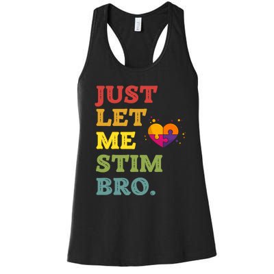 Just Let Me Stim Bro Funny Autism Awareness Month Women's Racerback Tank