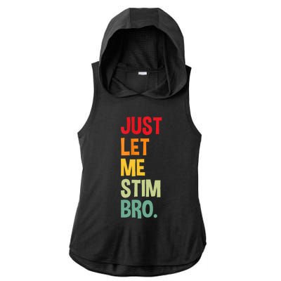 Just Let Me Stim Bro Ladies PosiCharge Tri-Blend Wicking Draft Hoodie Tank