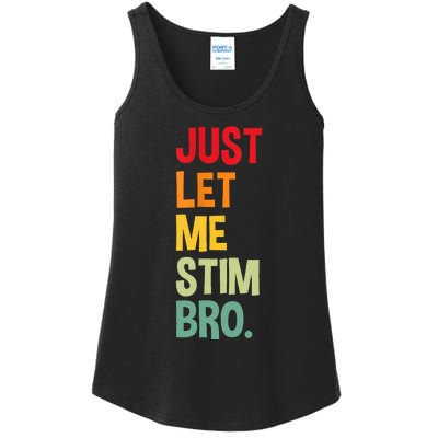 Just Let Me Stim Bro Ladies Essential Tank