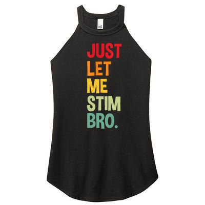 Just Let Me Stim Bro Women’s Perfect Tri Rocker Tank