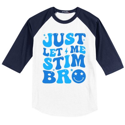 Just Let Me Stim Bro Smile Face Retro Baseball Sleeve Shirt