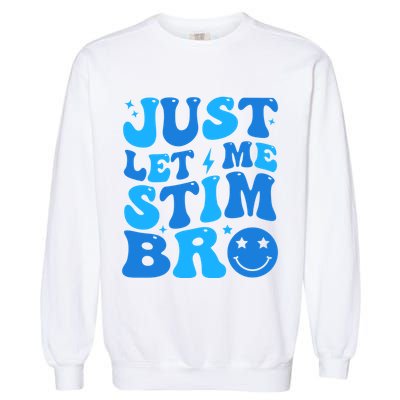 Just Let Me Stim Bro Smile Face Retro Garment-Dyed Sweatshirt