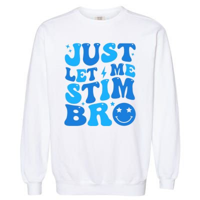 Just Let Me Stim Bro Smile Face Retro Garment-Dyed Sweatshirt