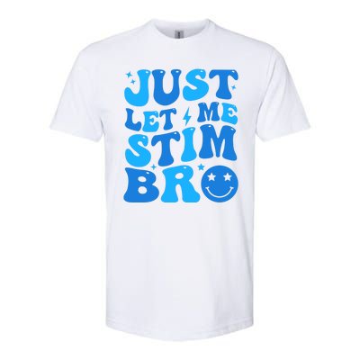 Just Let Me Stim Bro Smile Face Retro Softstyle CVC T-Shirt