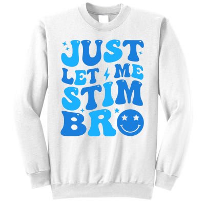 Just Let Me Stim Bro Smile Face Retro Sweatshirt