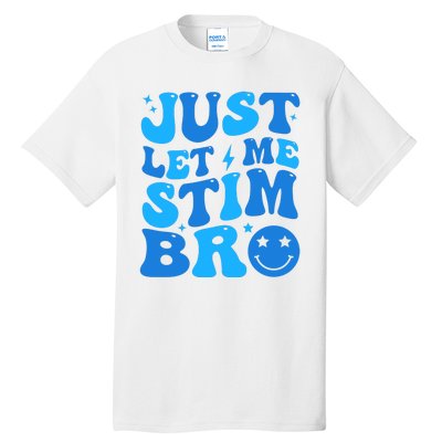 Just Let Me Stim Bro Smile Face Retro Tall T-Shirt