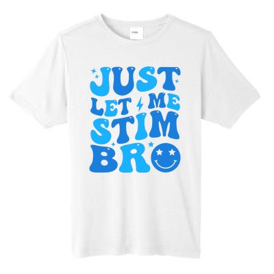 Just Let Me Stim Bro Smile Face Retro Tall Fusion ChromaSoft Performance T-Shirt