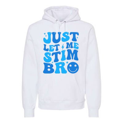 Just Let Me Stim Bro Smile Face Retro Premium Hoodie