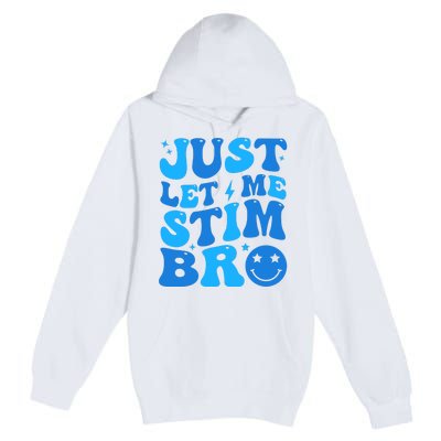 Just Let Me Stim Bro Smile Face Retro Premium Pullover Hoodie