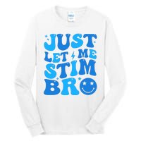 Just Let Me Stim Bro Smile Face Retro Tall Long Sleeve T-Shirt