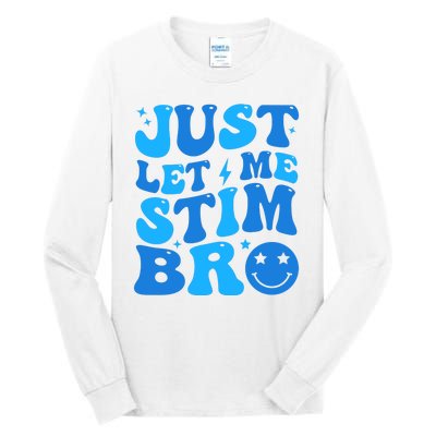 Just Let Me Stim Bro Smile Face Retro Tall Long Sleeve T-Shirt