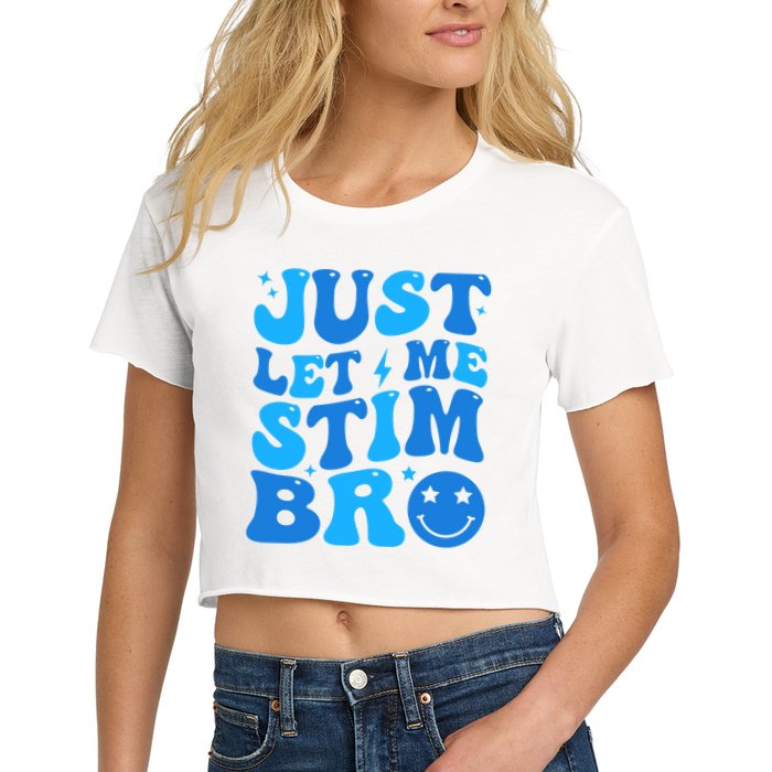 Just Let Me Stim Bro Smile Face Retro Women's Crop Top Tee