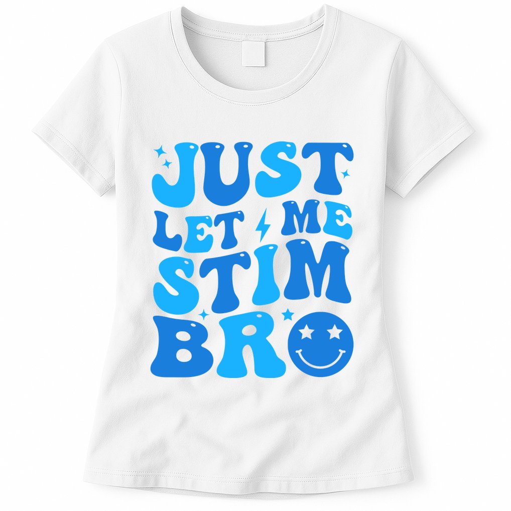 Just Let Me Stim Bro Smile Face Retro Womens T-Shirt