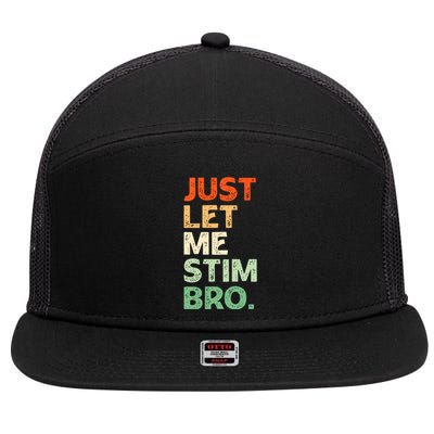 Just Let Me Stim Bro Funny Autism Awareness 7 Panel Mesh Trucker Snapback Hat