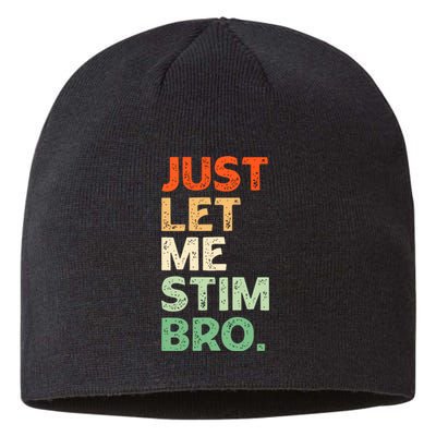 Just Let Me Stim Bro Funny Autism Awareness Sustainable Beanie