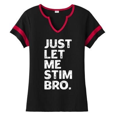 Just Let Me Stim Bro Funny Autism Awareness Month Boy Ladies Halftime Notch Neck Tee