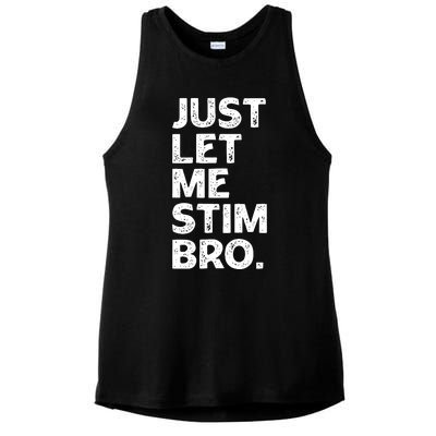 Just Let Me Stim Bro Funny Autism Awareness Month Boy Ladies PosiCharge Tri-Blend Wicking Tank