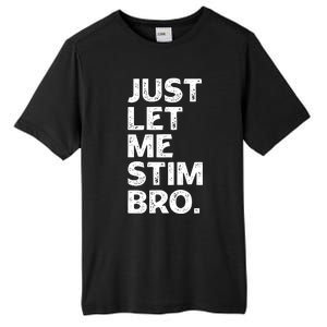 Just Let Me Stim Bro Funny Autism Awareness Month Boy Tall Fusion ChromaSoft Performance T-Shirt