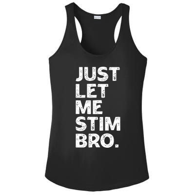 Just Let Me Stim Bro Funny Autism Awareness Month Boy Ladies PosiCharge Competitor Racerback Tank