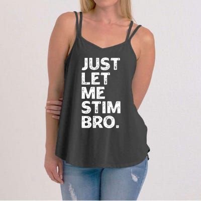 Just Let Me Stim Bro Funny Autism Awareness Month Boy Women's Strappy Tank