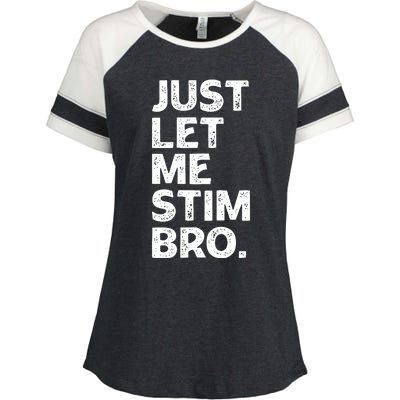 Just Let Me Stim Bro Funny Autism Awareness Month Boy Enza Ladies Jersey Colorblock Tee