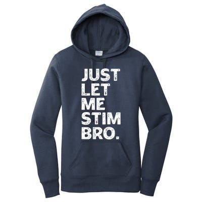 Just Let Me Stim Bro Funny Autism Awareness Month Boy Women's Pullover Hoodie