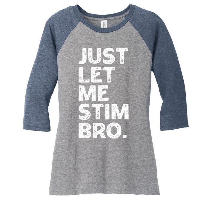 Just Let Me Stim Bro Funny Autism Awareness Month Boy Women's Tri-Blend 3/4-Sleeve Raglan Shirt